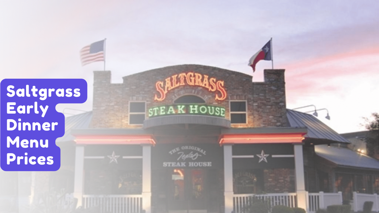 Saltgrass Early Dinner Menu Prices
